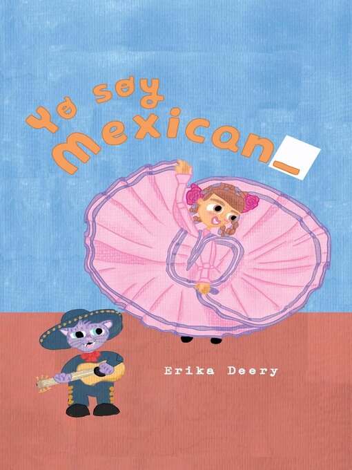 Title details for Yo soy mexican_ by Erika Deery - Available